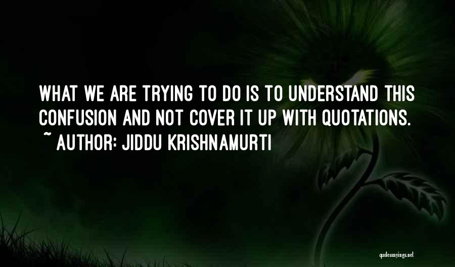 Quotation Within Quotes By Jiddu Krishnamurti
