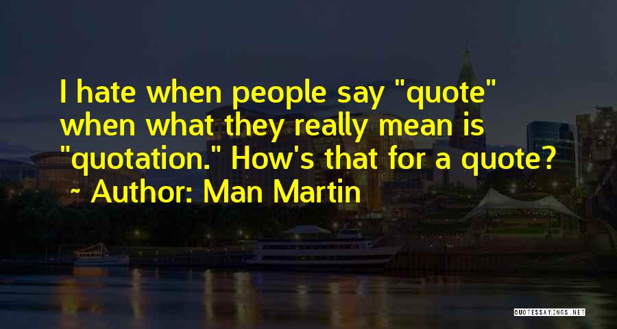 Quotation Within Quotes By Man Martin