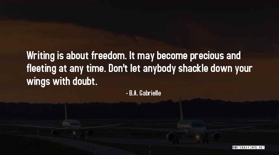 Quote About Freedom Quotes By B.A. Gabrielle Quote About Freedom Quotes By B.A. Gabrielle