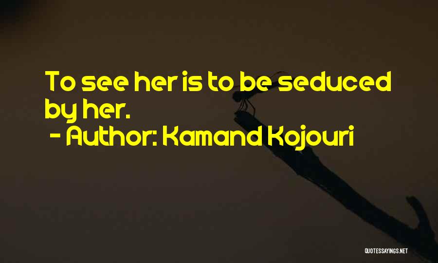 Quote Crave Love Quotes By Kamand Kojouri