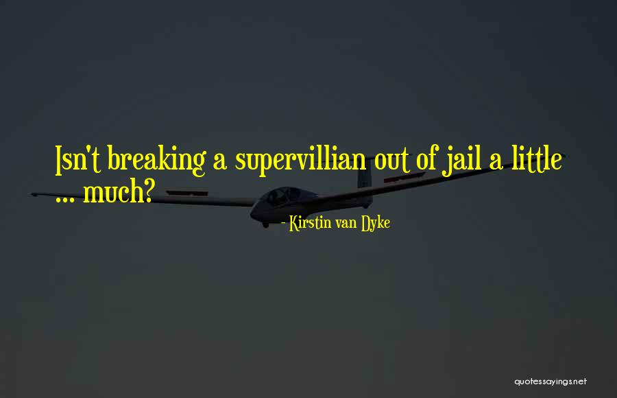 Quote From Novel Quotes By Kirstin Van Dyke Quote From Novel Quotes By Kirstin Van Dyke