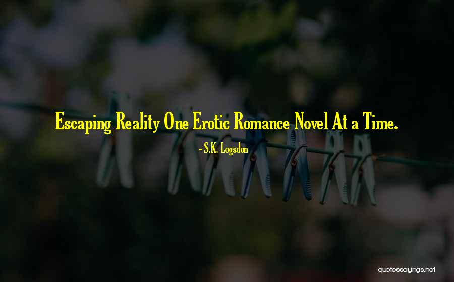 Quote From Novel Quotes By S.K. Logsdon Quote From Novel Quotes By S.K. Logsdon