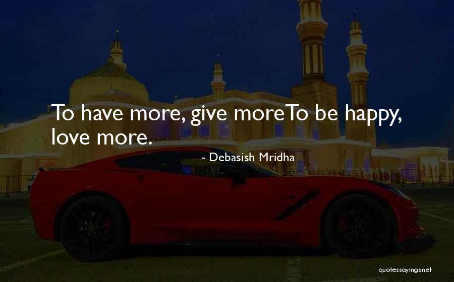 Quote Me Happy Quotes By Debasish Mridha