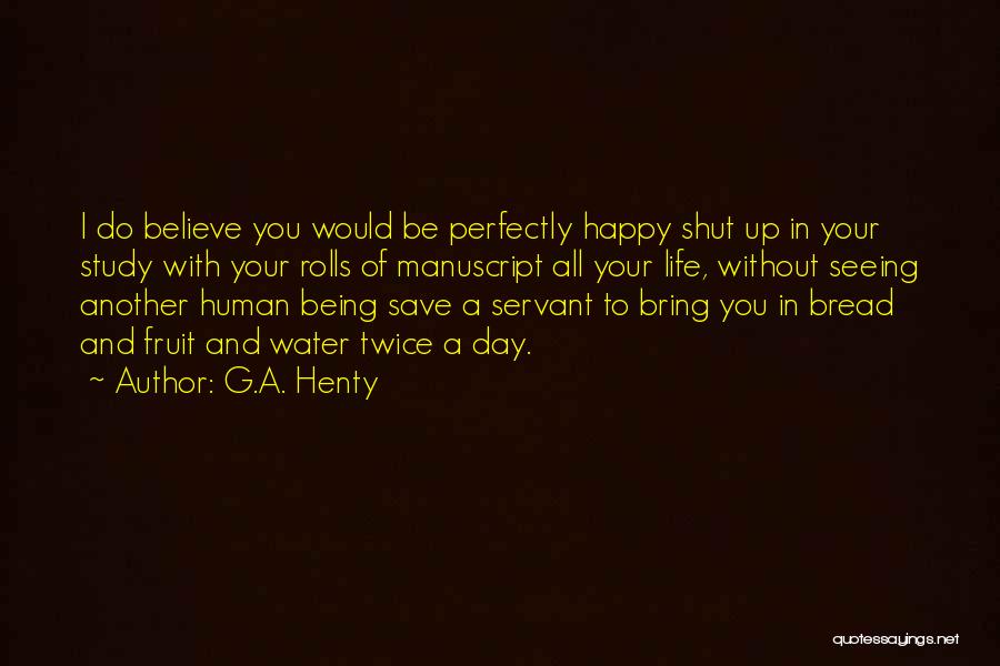 Quote Me Happy Quotes By G.A. Henty