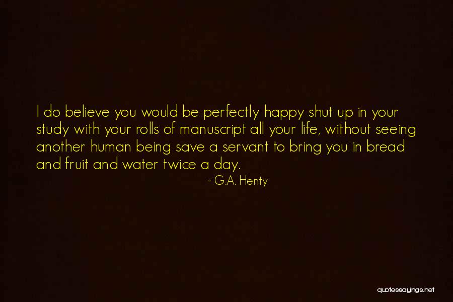 Quote Me Happy Quotes By G.A. Henty