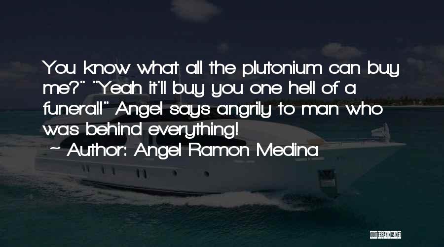 Quote Me Quotes By Angel Ramon Medina