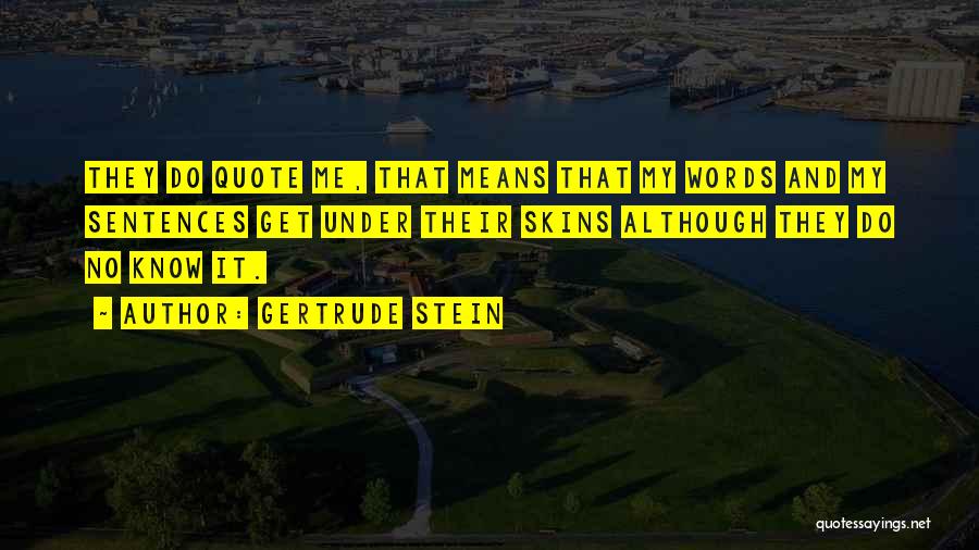 Quote Me Quotes By Gertrude Stein