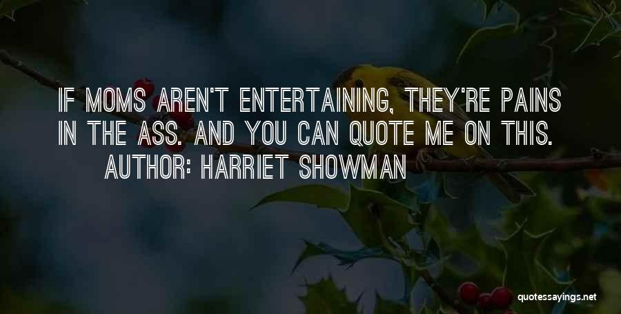 Quote Me Quotes By Harriet Showman