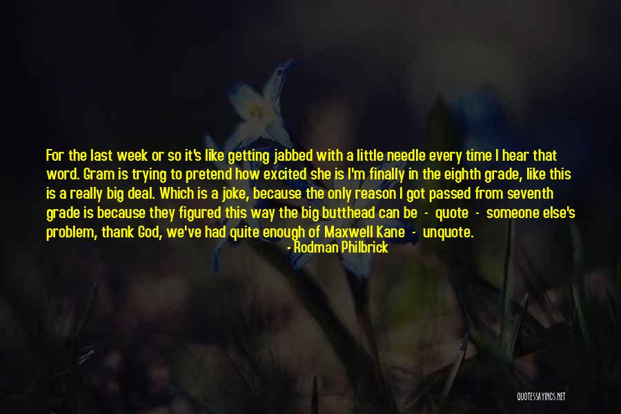 Quote Of The Week Quotes By Rodman Philbrick Quote Of The Week Quotes By Rodman Philbrick