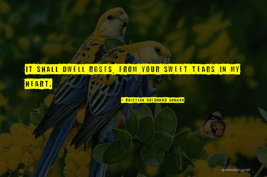 Quote Sweet Quotes By Kristian Goldmund Aumann Quote Sweet Quotes By Kristian Goldmund Aumann