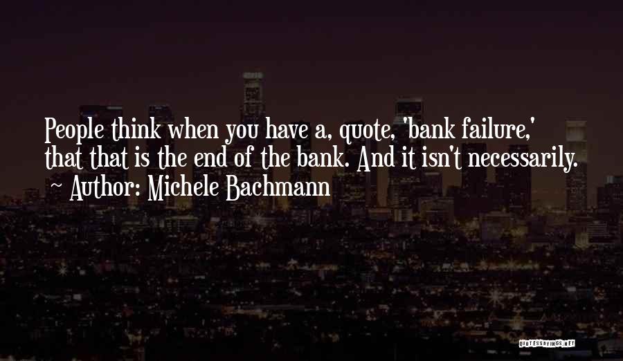 Quote To End All Quotes By Michele Bachmann