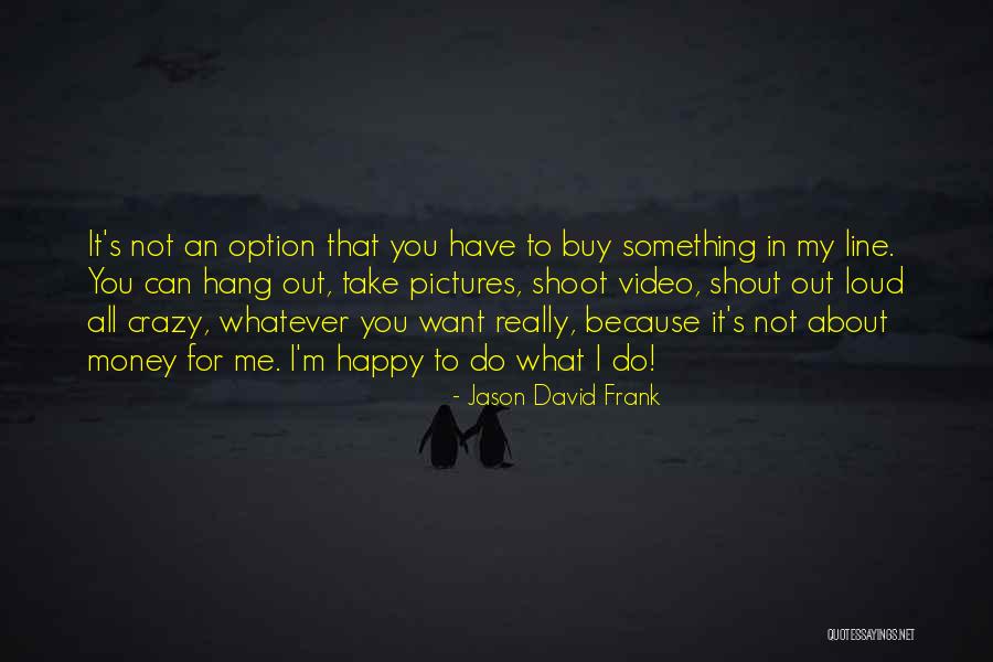 Quotes About Being A Mom Quotes By Jason David Frank Quotes About Being A Mom Quotes By Jason David Frank