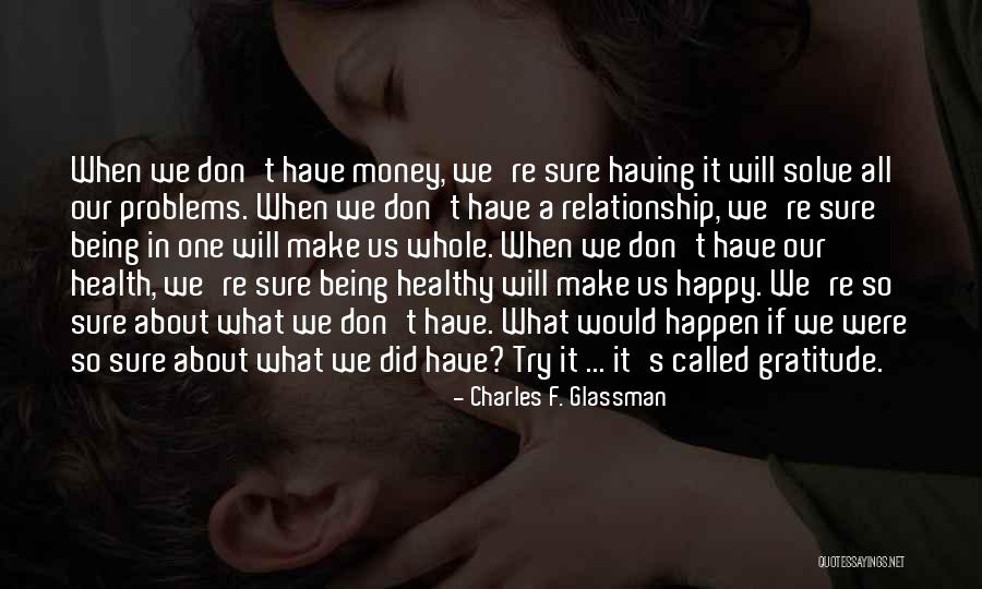 Quotes About Being Happy Quotes By Charles F. Glassman Quotes About Being Happy Quotes By Charles F. Glassman