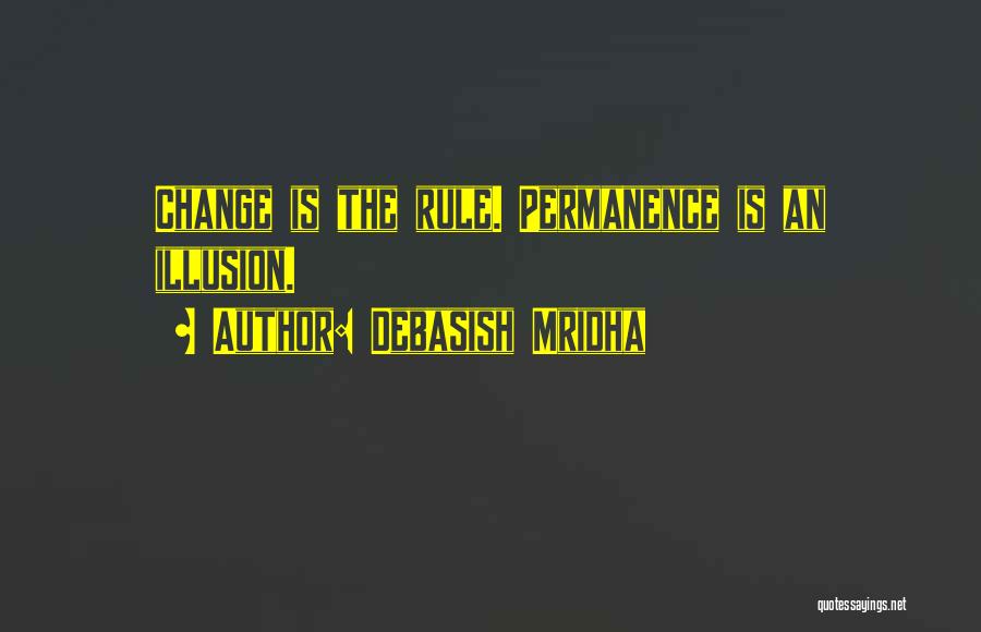 Quotes About Change Inspirational Quotes By Debasish Mridha