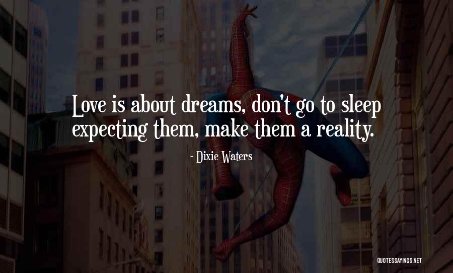 Quotes About Dreams Quotes By Dixie Waters Quotes About Dreams Quotes By Dixie Waters