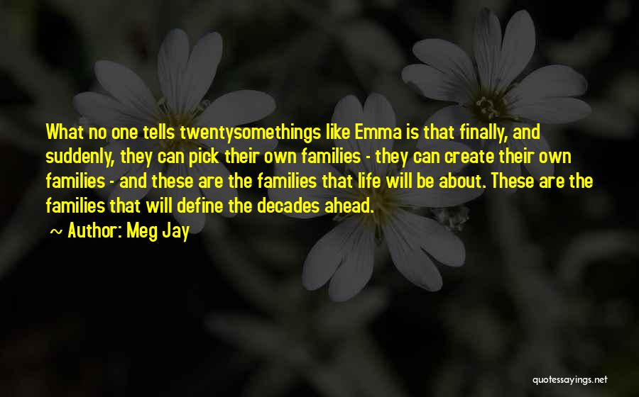 Quotes About Family And Love Quotes By Meg Jay