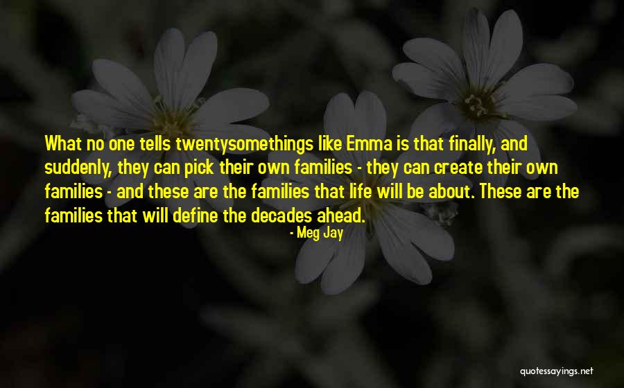 Quotes About Family And Love Quotes By Meg Jay