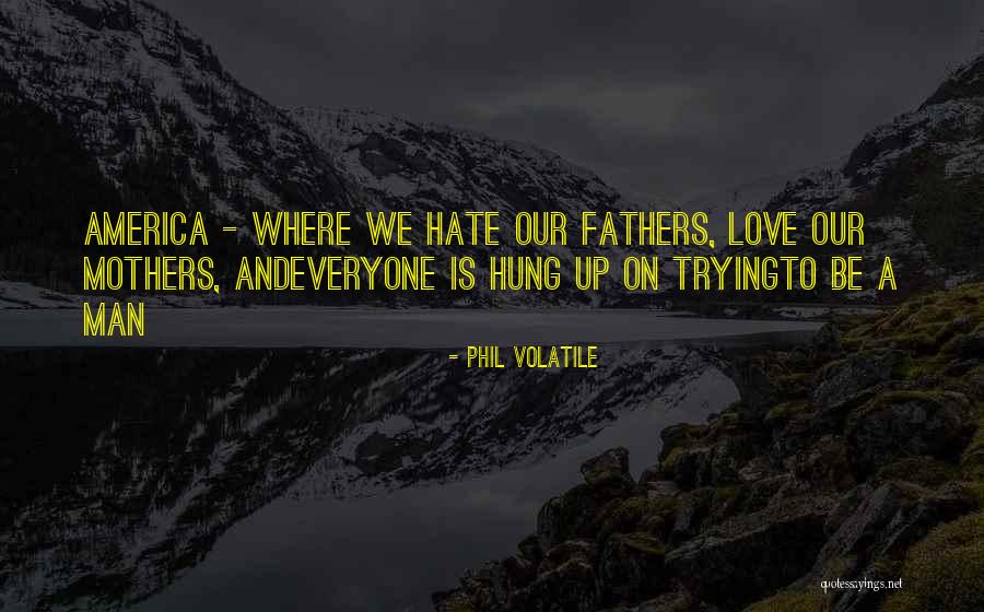 Quotes About Family And Love Quotes By Phil Volatile