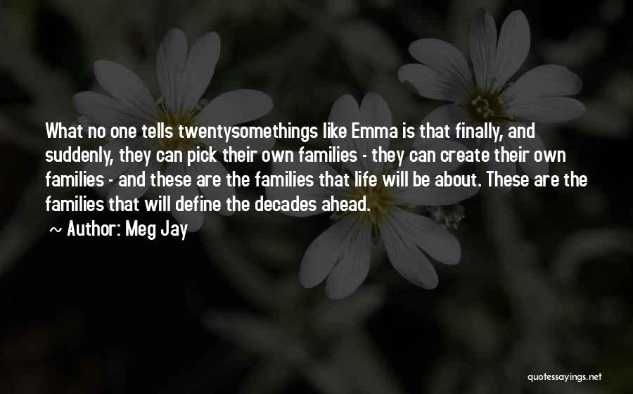 Quotes About Family Quotes By Meg Jay