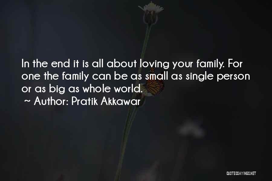 Quotes About Family Quotes By Pratik Akkawar