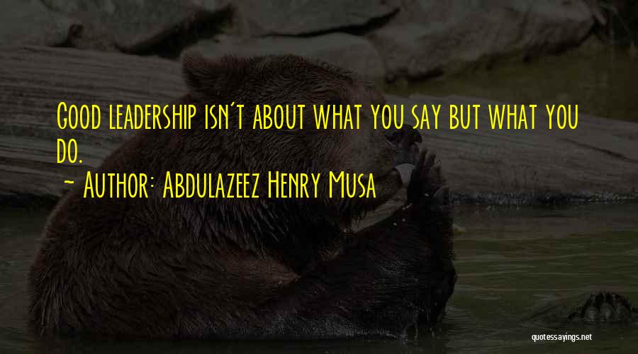 Quotes About Good Quotes By Abdulazeez Henry Musa