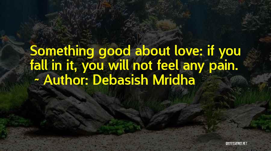 Quotes About Good Quotes By Debasish Mridha