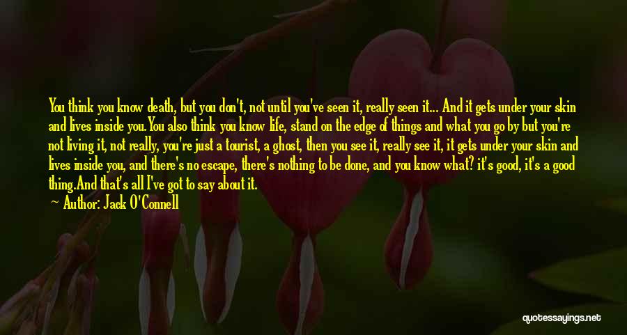 Quotes About Good Quotes By Jack O'Connell