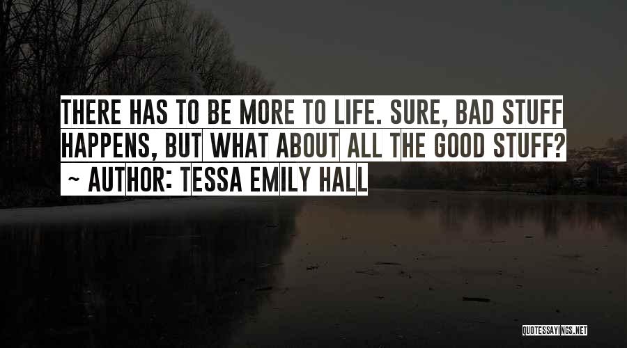 Quotes About Good Quotes By Tessa Emily Hall