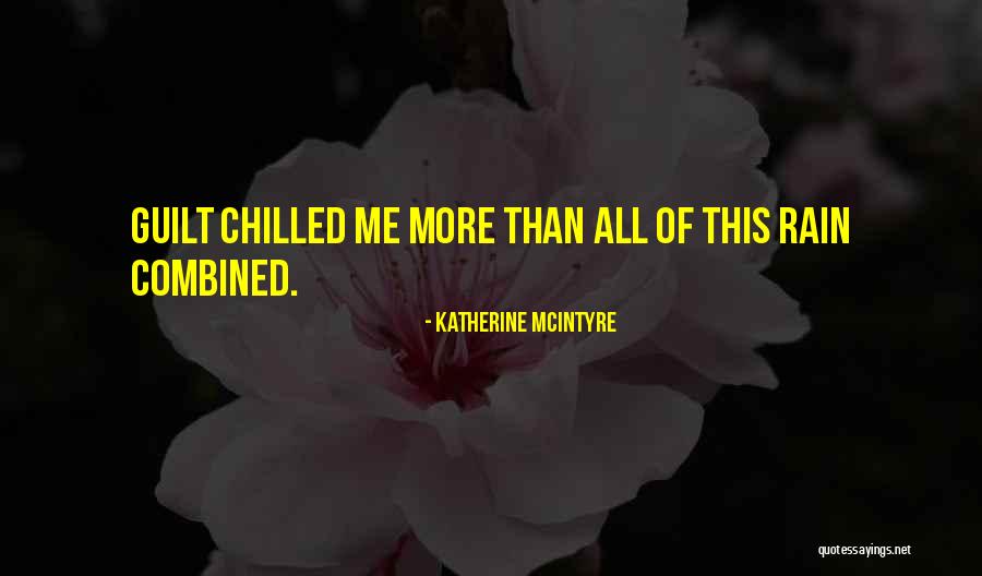 Quotes About Guilt Quotes By Katherine McIntyre Quotes About Guilt Quotes By Katherine McIntyre