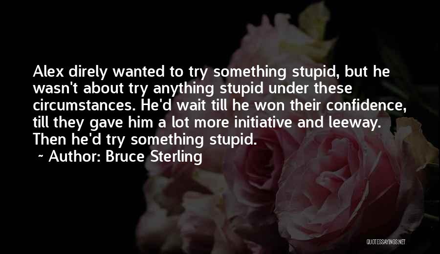 Quotes About Him Quotes By Bruce Sterling