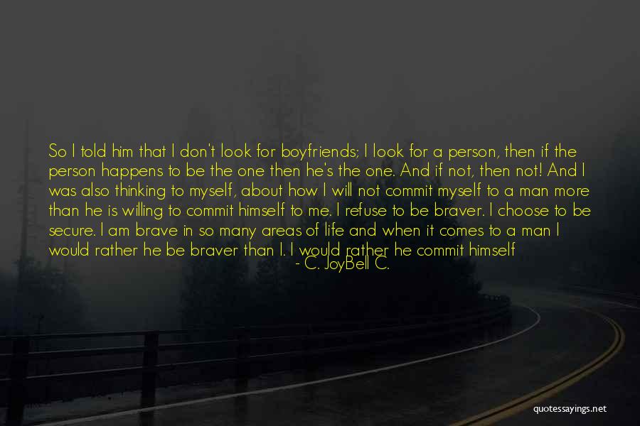 Quotes About Him Quotes By C. JoyBell C. Quotes About Him Quotes By C. JoyBell C.