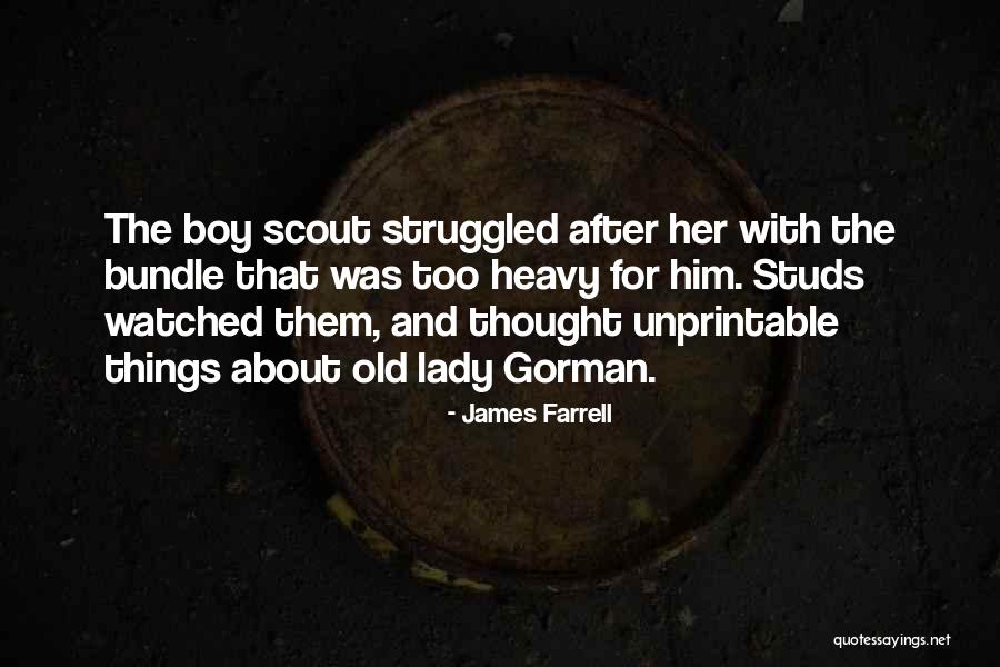 Quotes About Him Quotes By James Farrell