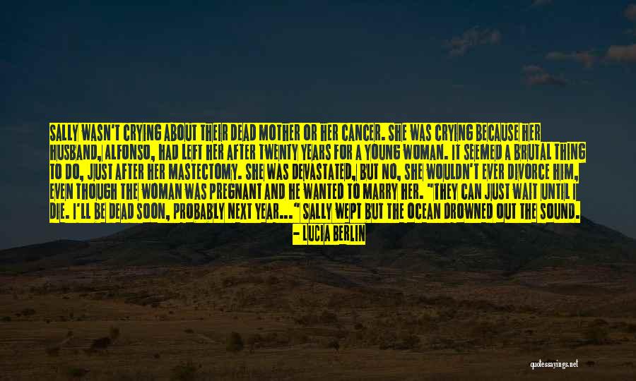 Quotes About Him Quotes By Lucia Berlin Quotes About Him Quotes By Lucia Berlin