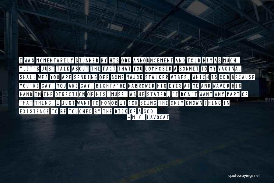 Quotes About Him Quotes By M.C. Lavocat Quotes About Him Quotes By M.C. Lavocat