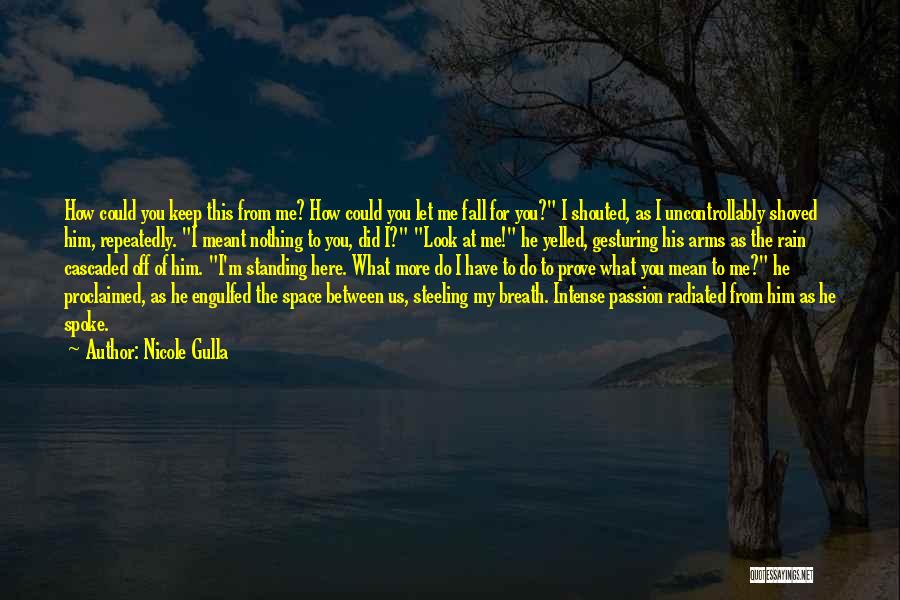 Quotes About Him Quotes By Nicole Gulla