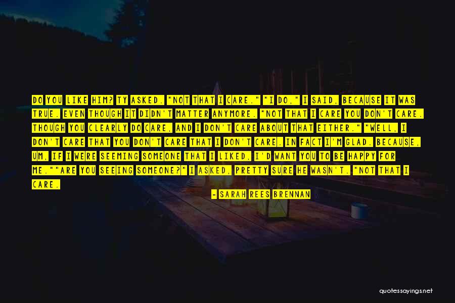 Quotes About Him Quotes By Sarah Rees Brennan Quotes About Him Quotes By Sarah Rees Brennan
