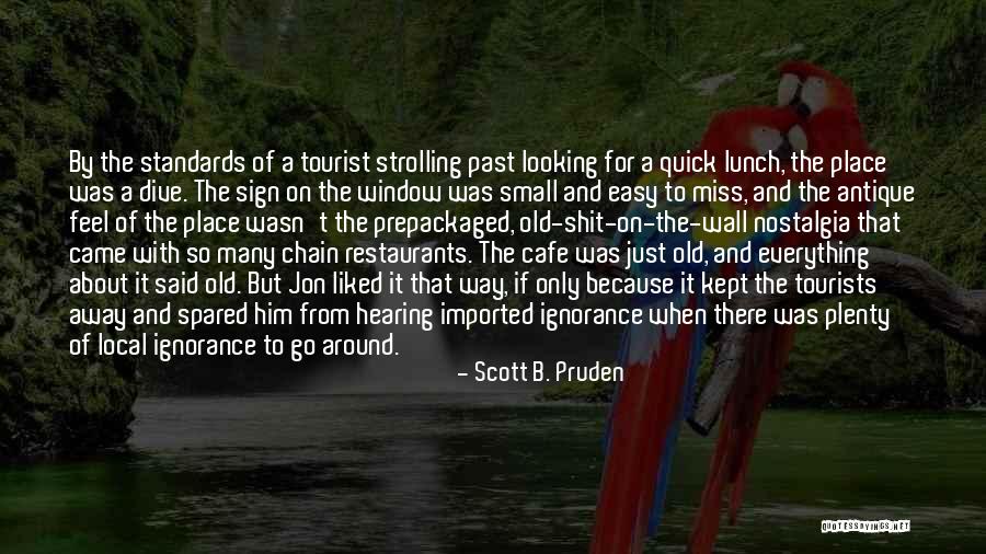 Quotes About Him Quotes By Scott B. Pruden