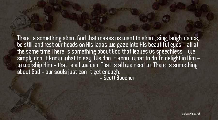 Quotes About Him Quotes By Scott Boucher Quotes About Him Quotes By Scott Boucher