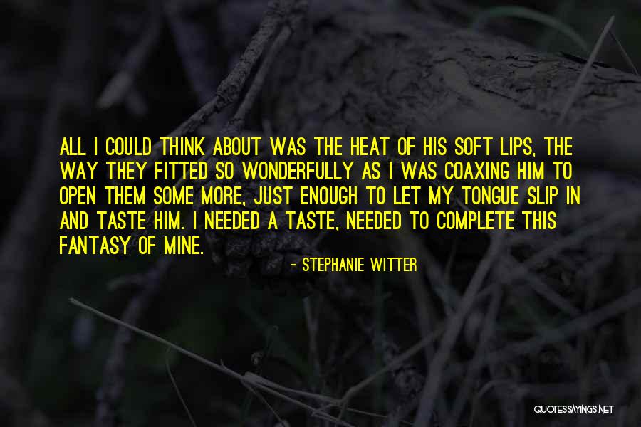 Quotes About Him Quotes By Stephanie Witter