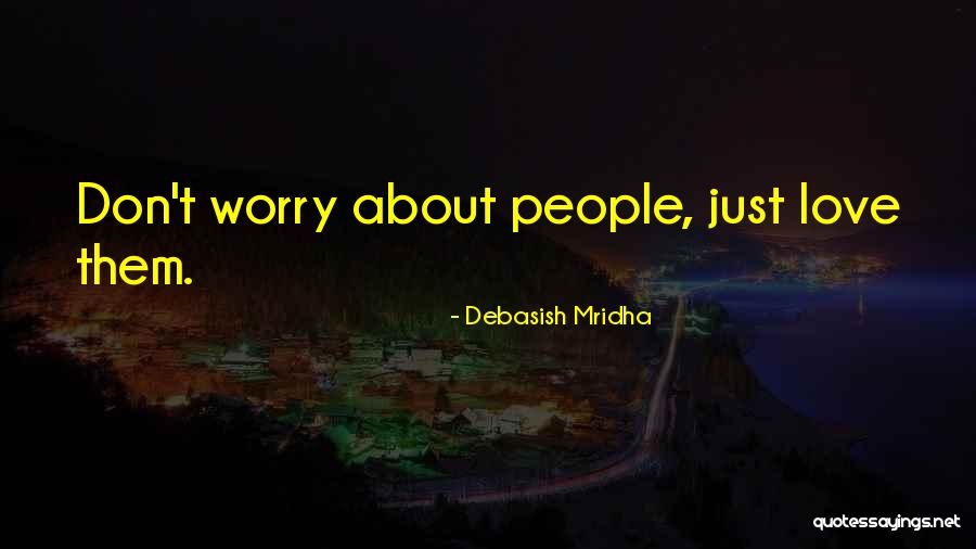 Quotes About Hope Quotes By Debasish Mridha Quotes About Hope Quotes By Debasish Mridha