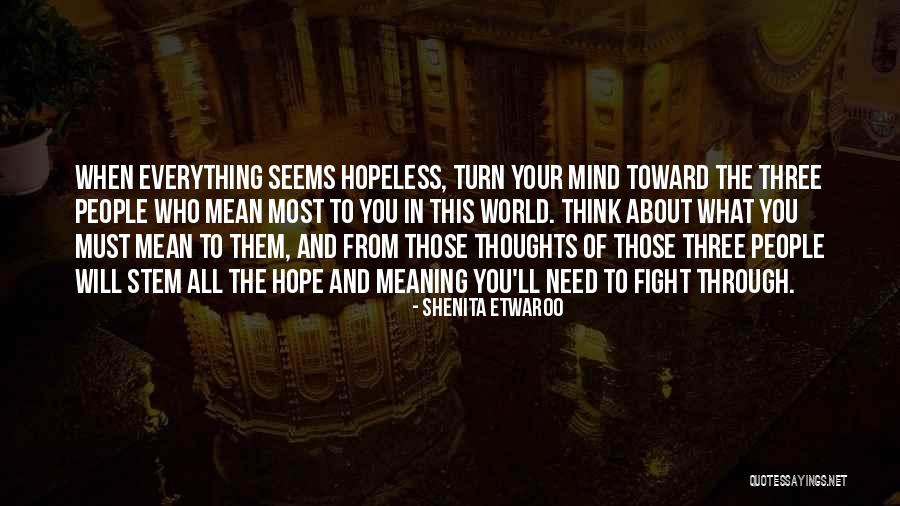 Quotes About Hope Quotes By Shenita Etwaroo Quotes About Hope Quotes By Shenita Etwaroo