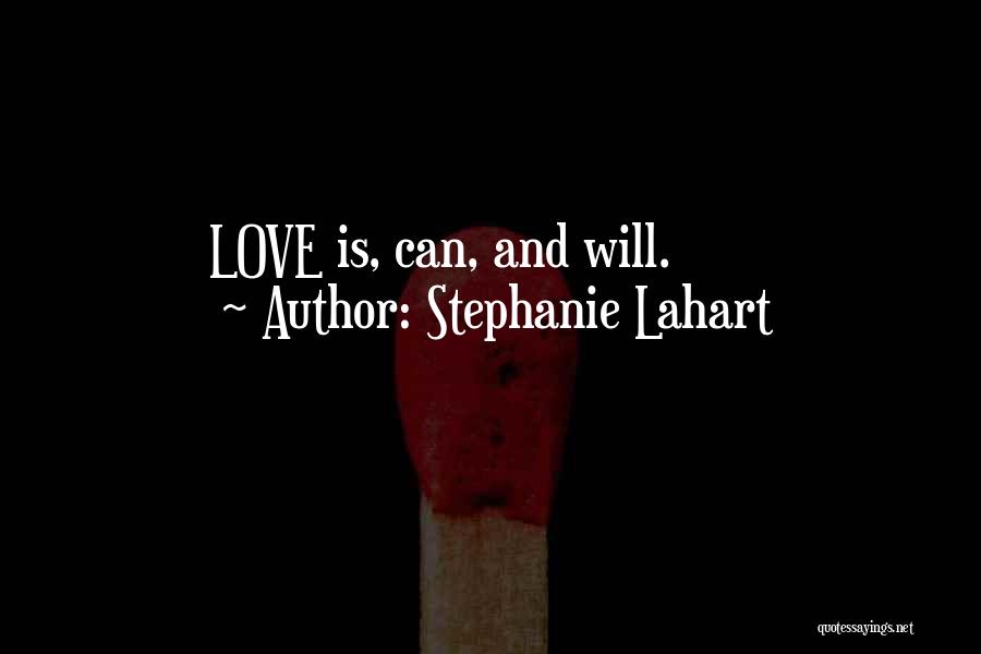 Quotes About Love Quotes By Stephanie Lahart