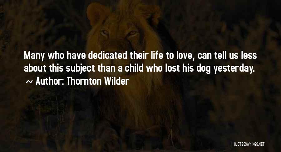 Quotes About Love Quotes By Thornton Wilder