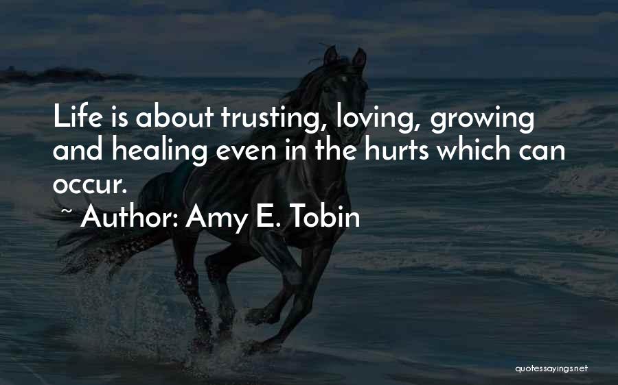 Quotes About Loving Quotes By Amy E. Tobin