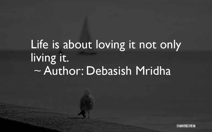 Quotes About Loving Quotes By Debasish Mridha