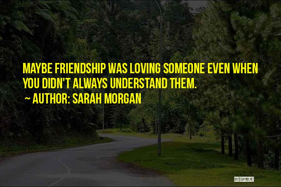 Quotes About Loving Quotes By Sarah Morgan