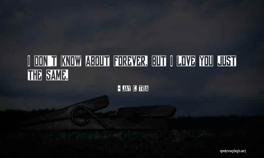 Quotes About Moving On Quotes By Jay E. Tria Quotes About Moving On Quotes By Jay E. Tria