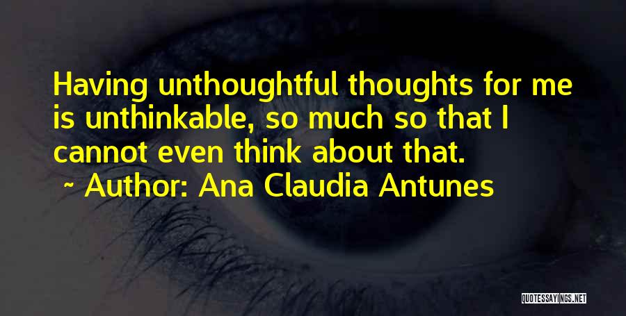Quotes About Positive Quotes By Ana Claudia Antunes