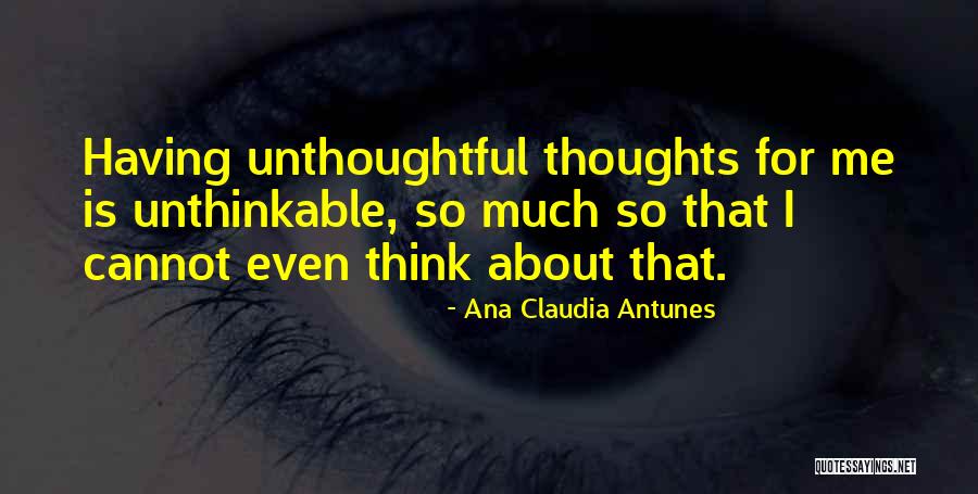 Quotes About Positive Quotes By Ana Claudia Antunes