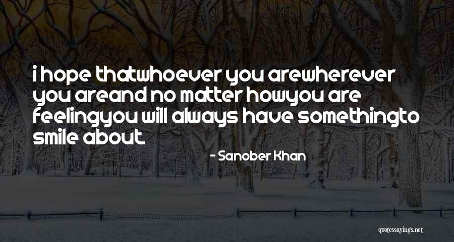 Quotes About Positive Quotes By Sanober Khan